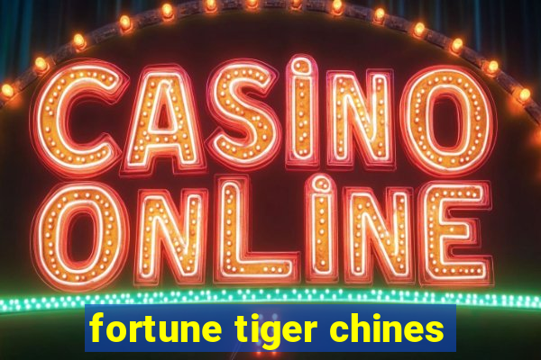 fortune tiger chines